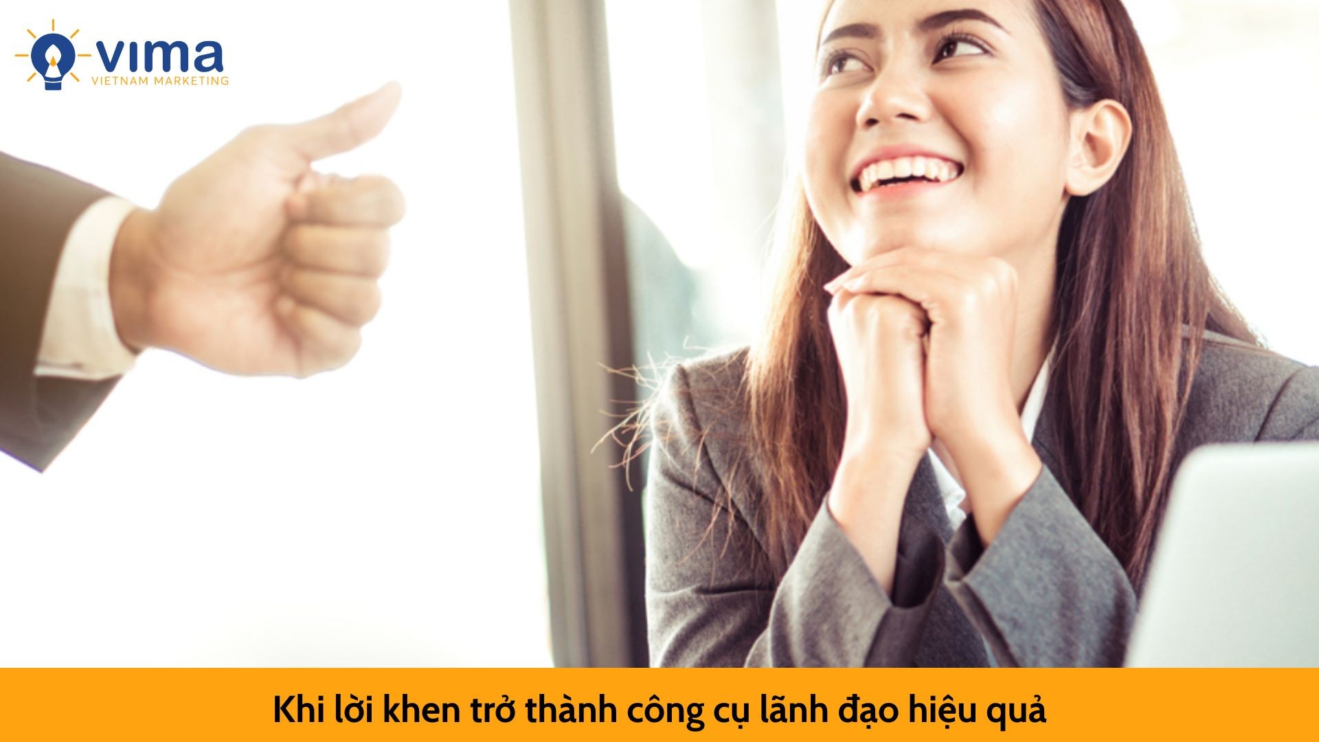 Ứng dụng nghệ thuật khen trong quản lý và điều hành: Khi lời khen trở thành công cụ lãnh đạo hiệu quả